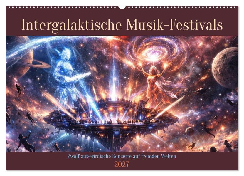 Intergalaktische Musik-Festivals (Wandkalender 2027 DIN A2 quer) CALVENDO Monatskalender