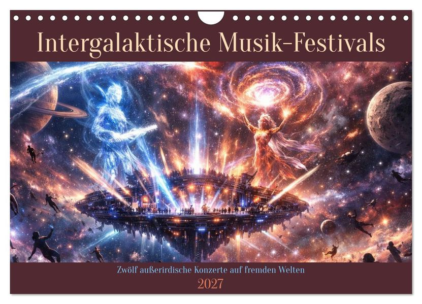 Intergalaktische Musik-Festivals (Wandkalender 2027 DIN A4 quer) CALVENDO Monatskalender