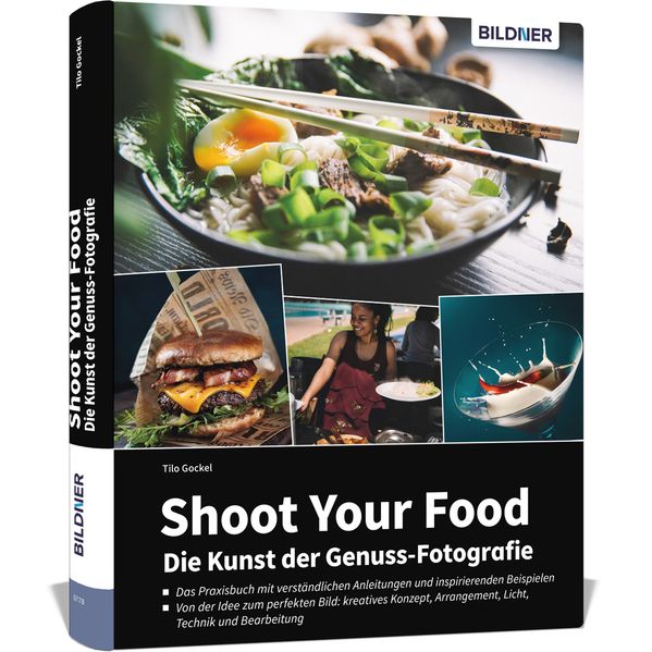 Shoot Your Food - Die Kunst der Genuss-Fotografie