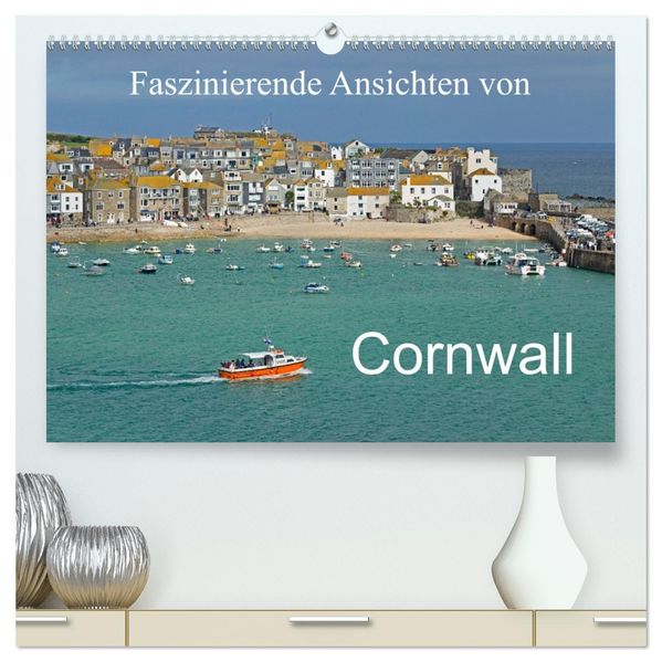 Faszinierende Ansichten von Cornwall (hochwertiger Premium Wandkalender 2027 DIN A2 quer) Kunstdruck in Hochglanz
