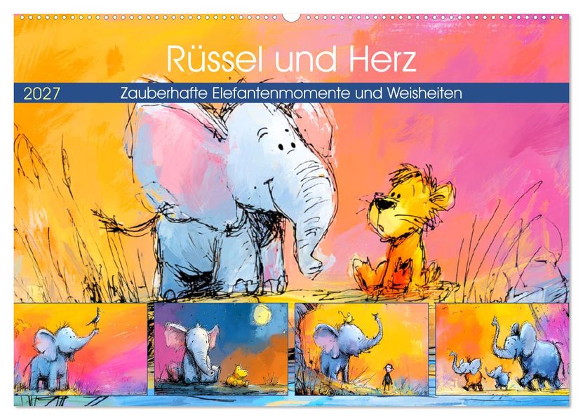 Rüssel und Herz. Zauberhafte Elefantenmomente und Weisheiten (Wandkalender 2027 DIN A2 quer) CALVENDO Monatskalender