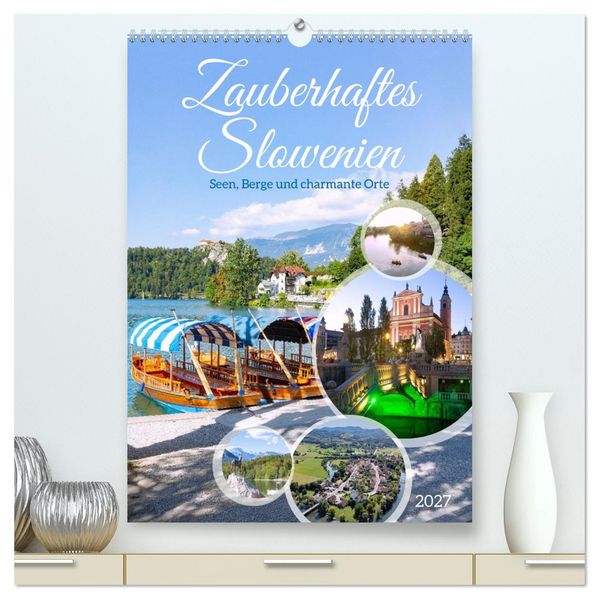 Zauberhaftes Slowenien. Seen Berge und charmante Orte (hochwertiger Premium Wandkalender 2027 DIN A2 hoch) Kunstdruck in Hochglanz