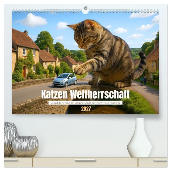 Katzen Weltherrschaft (hochwertiger Premium Wandkalender 2027 DIN A2 quer) Kunstdruck in Hochglanz