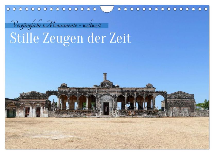 Stille Zeugen der Zeit (Wandkalender 2027 DIN A4 quer) CALVENDO Monatskalender