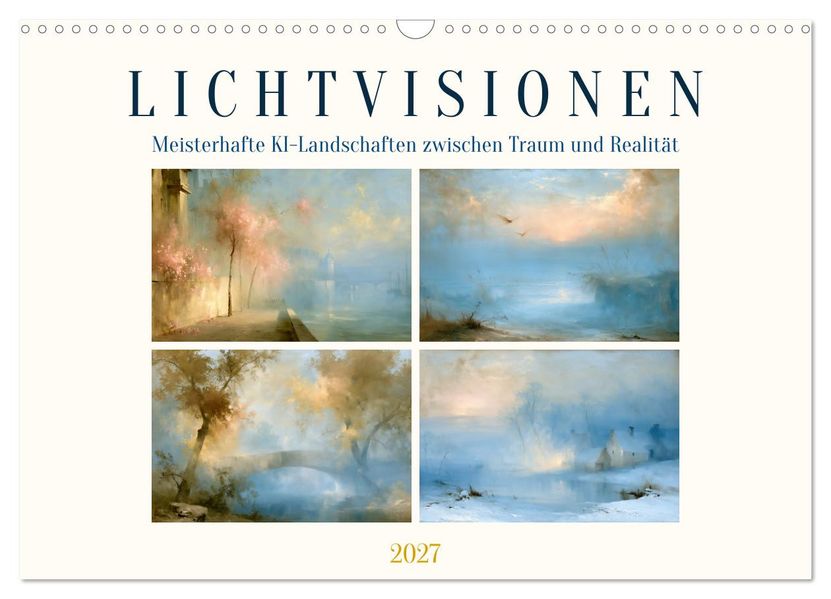 Lichtvisionen (Wandkalender 2027 DIN A3 quer) CALVENDO Monatskalender