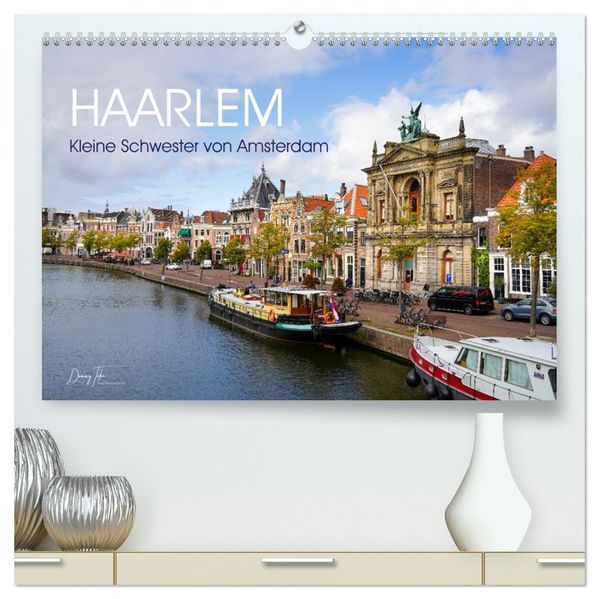 Haarlem - Kleine Schwester von Amsterdam (hochwertiger Premium Wandkalender 2027 DIN A2 quer) Kunstdruck in Hochglanz