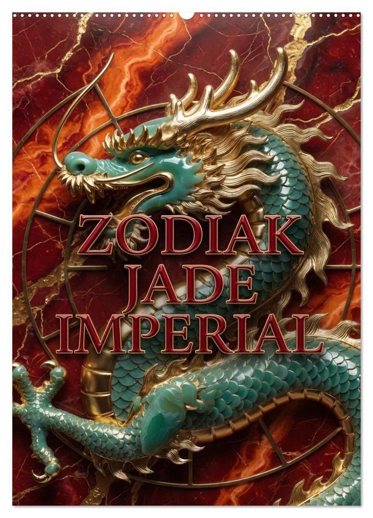 ZODIAK JADE IMPERIAL (Wandkalender 2027 DIN A2 hoch) CALVENDO Monatskalender