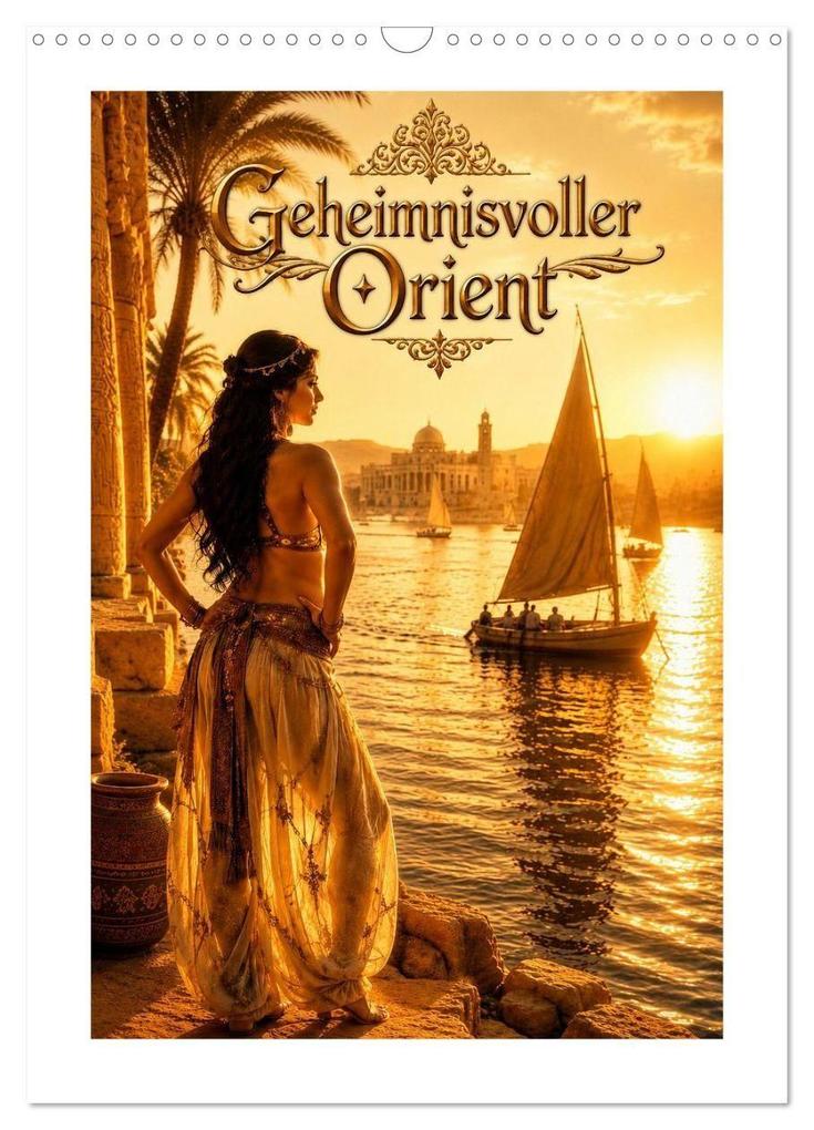 Geheimnisvoller Orient (Wandkalender 2027 DIN A3 hoch) CALVENDO Monatskalender