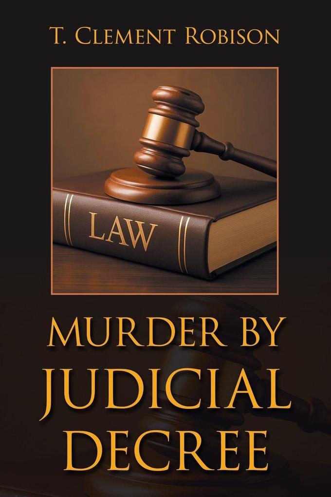 MURDER BY JUDICIAL DECREE