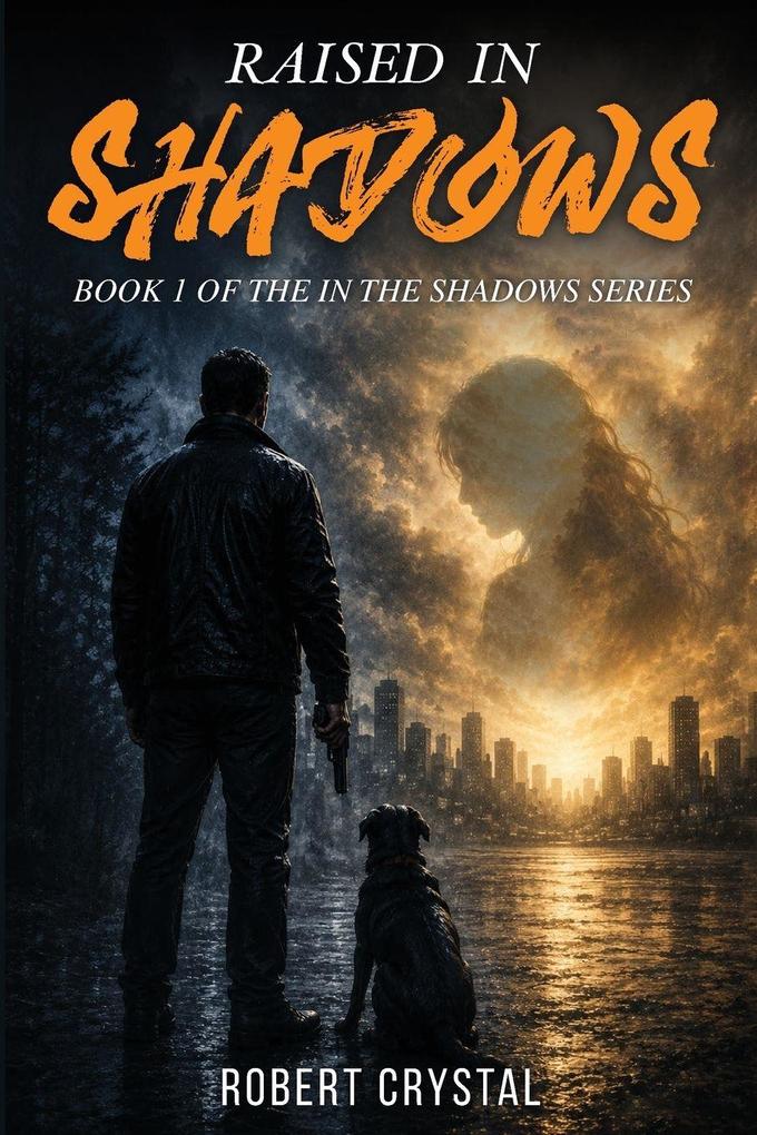 Raised In The Shadows
