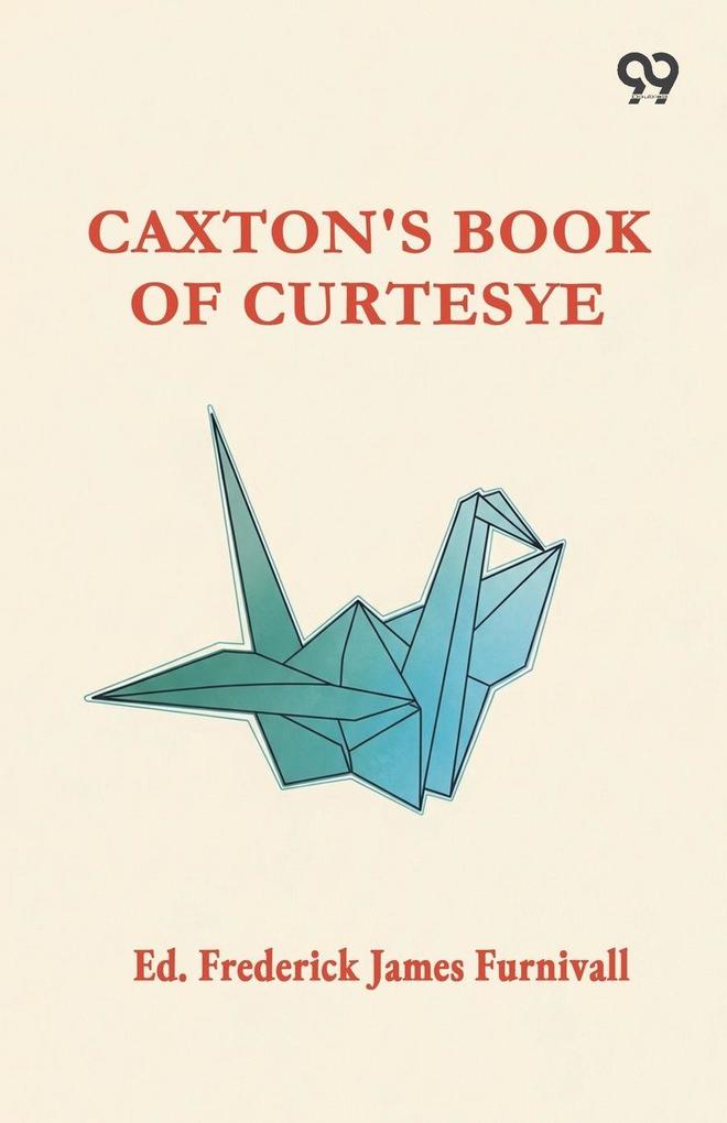 Caxton's Book Of Curtesye