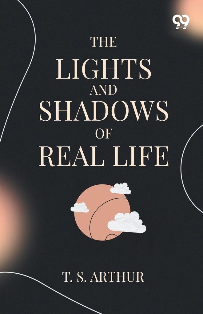 The Lights And Shadows Of Real Life