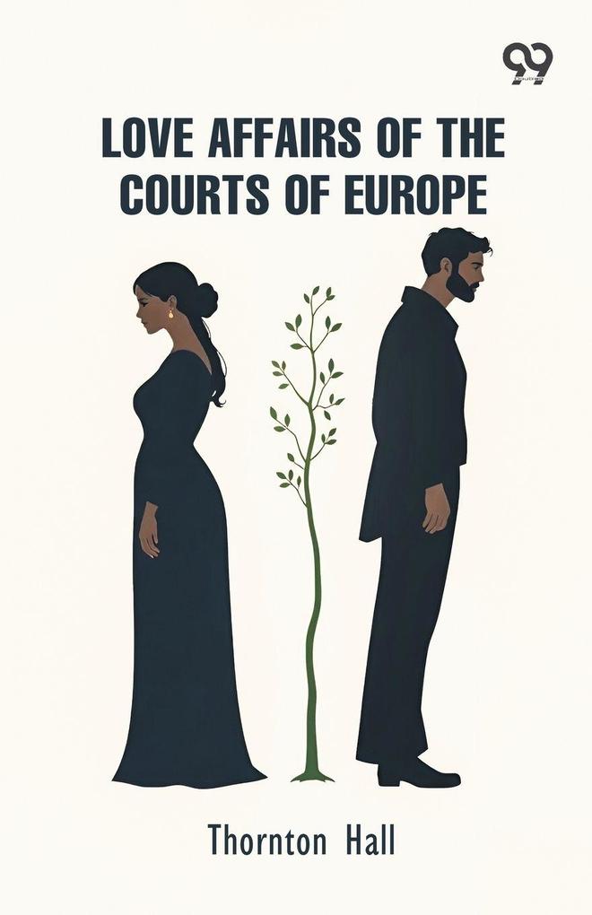 Love Affairs Of The Courts Of Europe