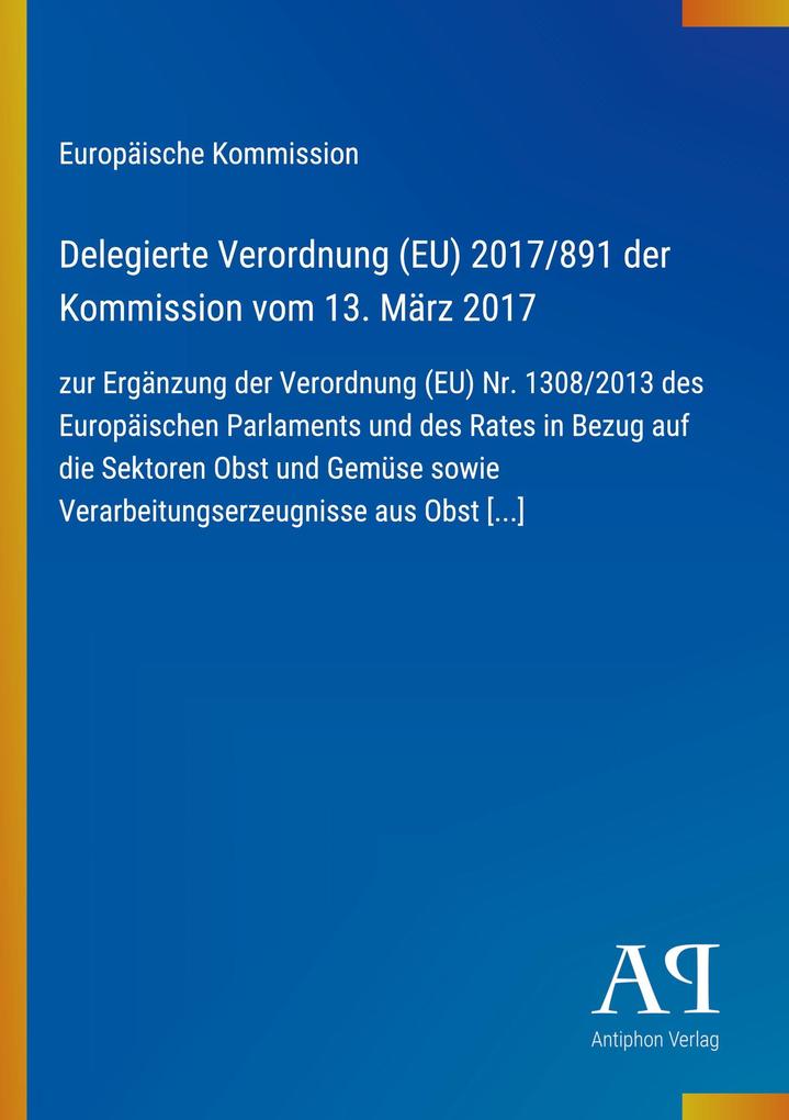 Delegierte Verordnung (EU) 2017/891 der Kommission vom 13. März 2017