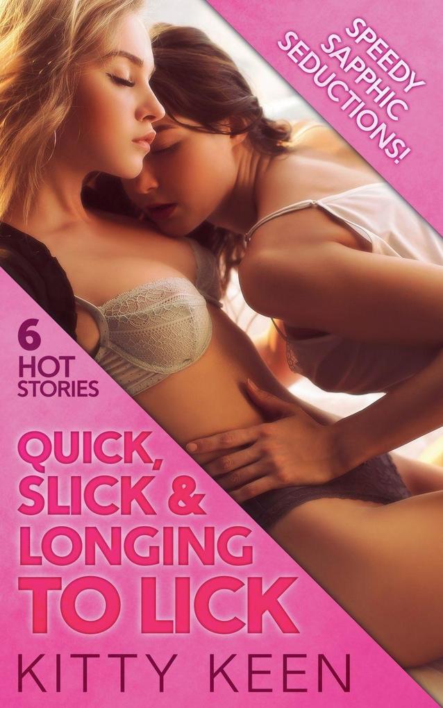Quick Slick & Longing To Lick