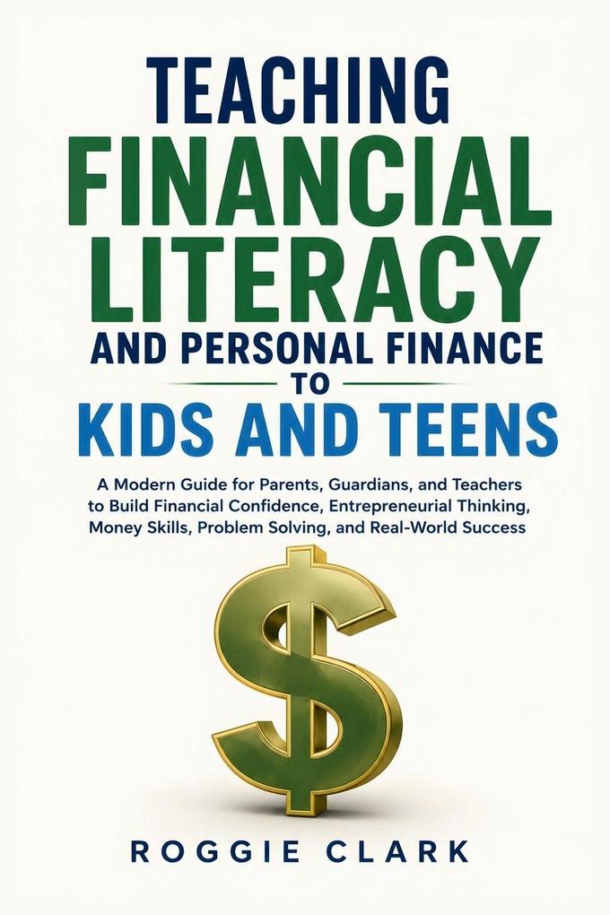 Teaching Financial Literacy and Personal Finance to Kids and Teens