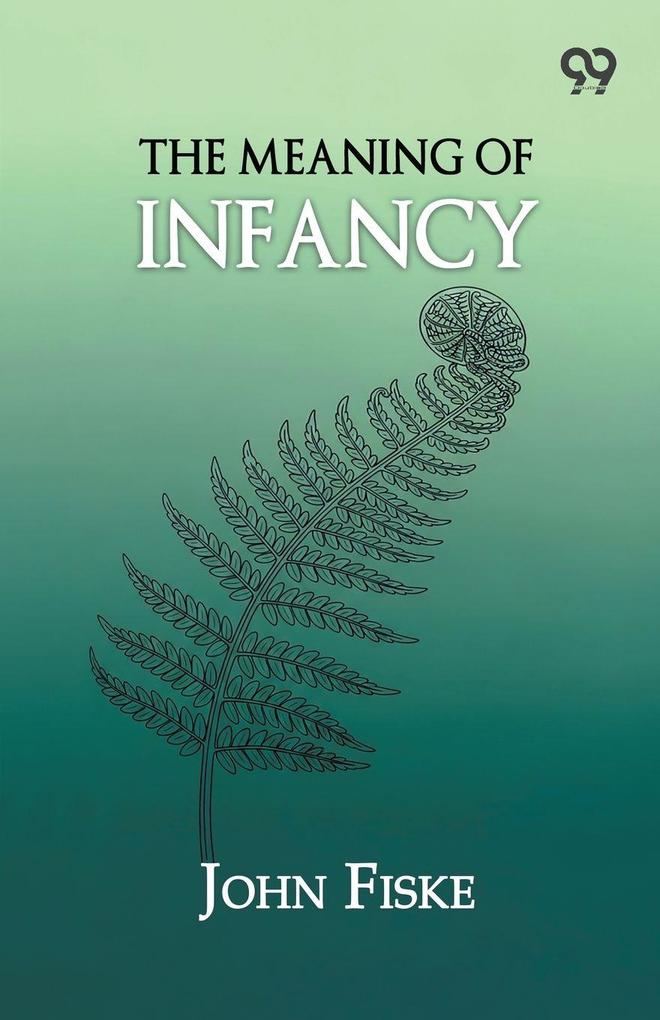 The Meaning Of Infancy