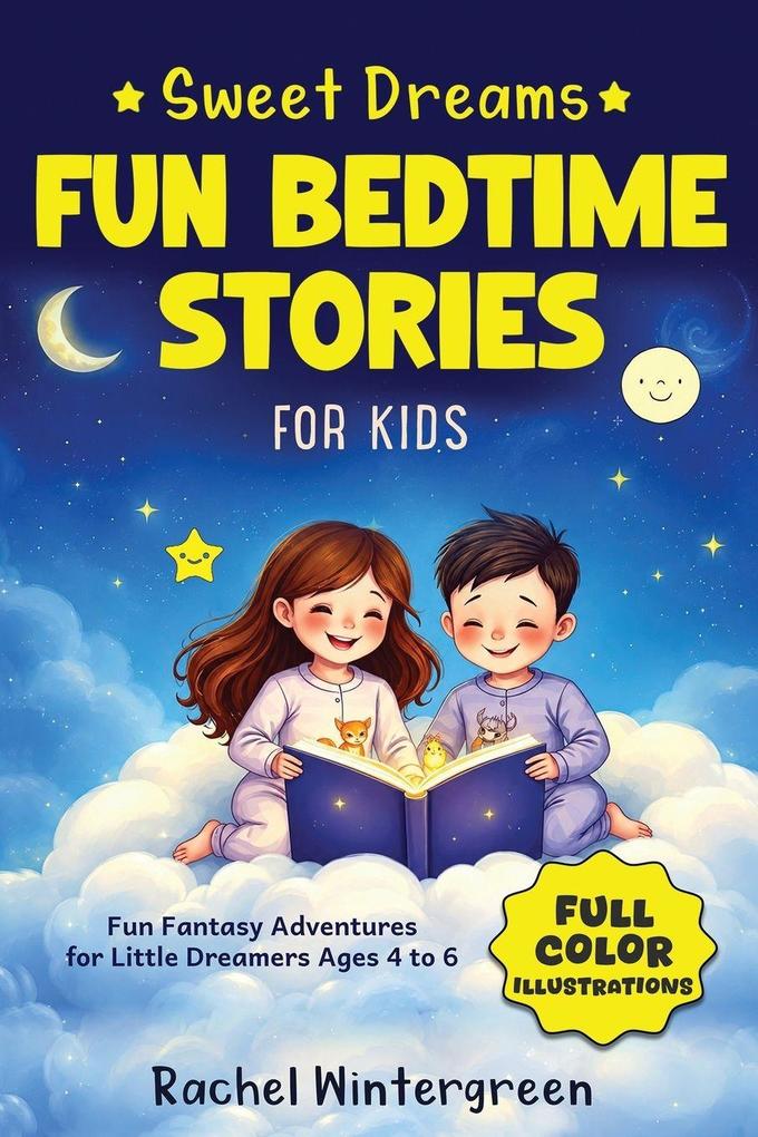 Sweet Dreams Fun Bedtime Stories for Kids Vol. 1