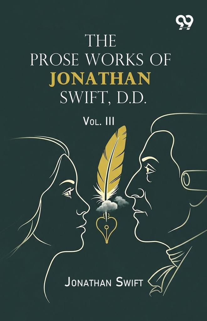 The Prose Works Of Jonathan Swift D.D.