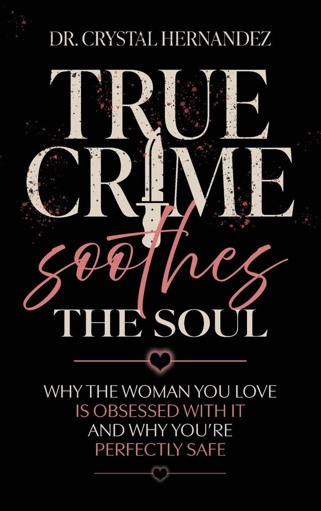 True Crime Soothes the Soul