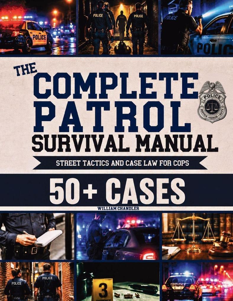 The Complete Patrol Survival Manual