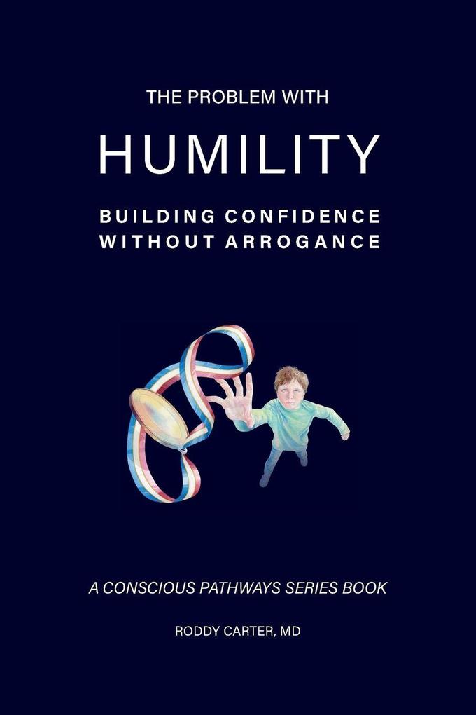 The Problem With Humility