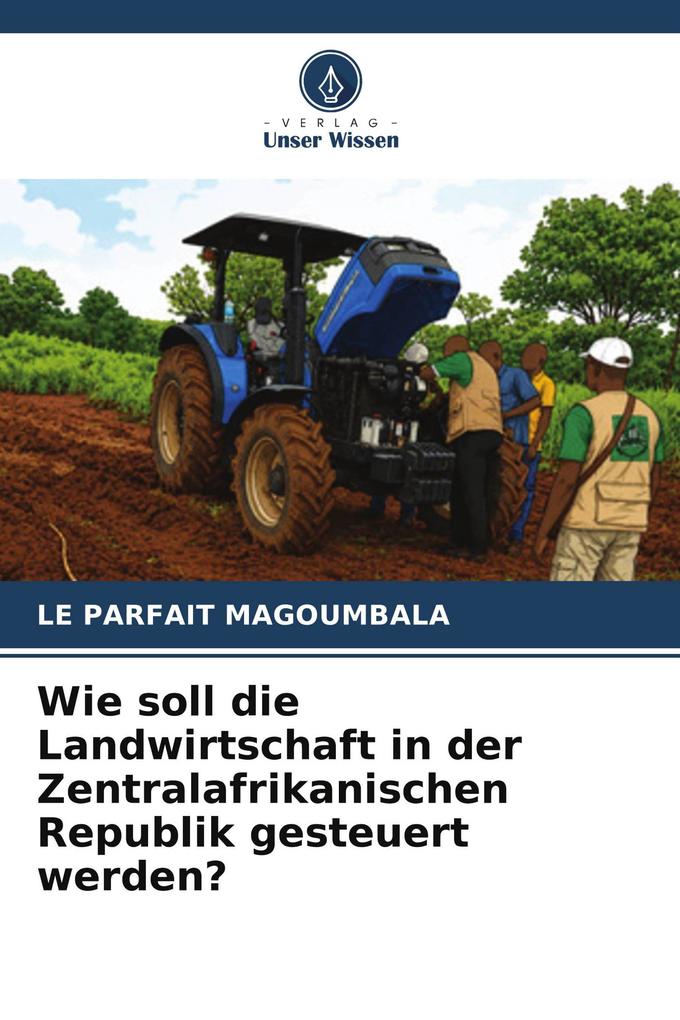 Wie soll die Landwirtschaft in der Zentralafrikanischen Republik gesteuert werden?
