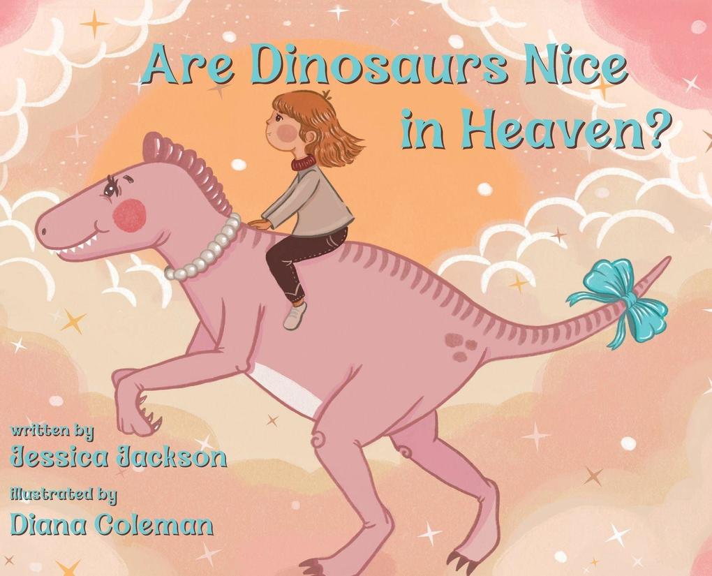 Are Dinosaurs Nice in Heaven?