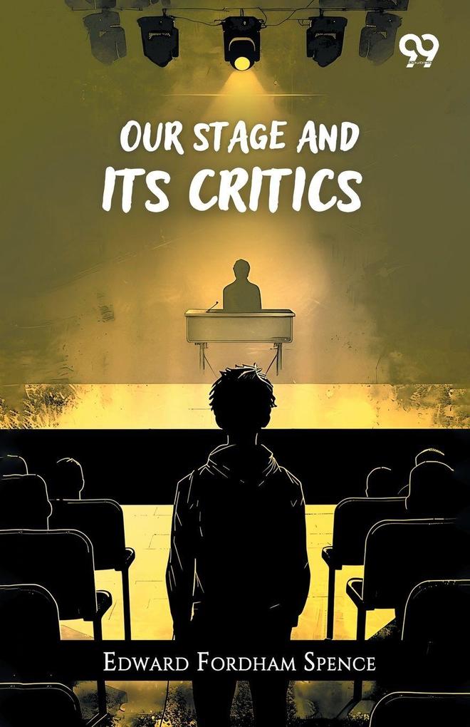 Our Stage And Its Critics