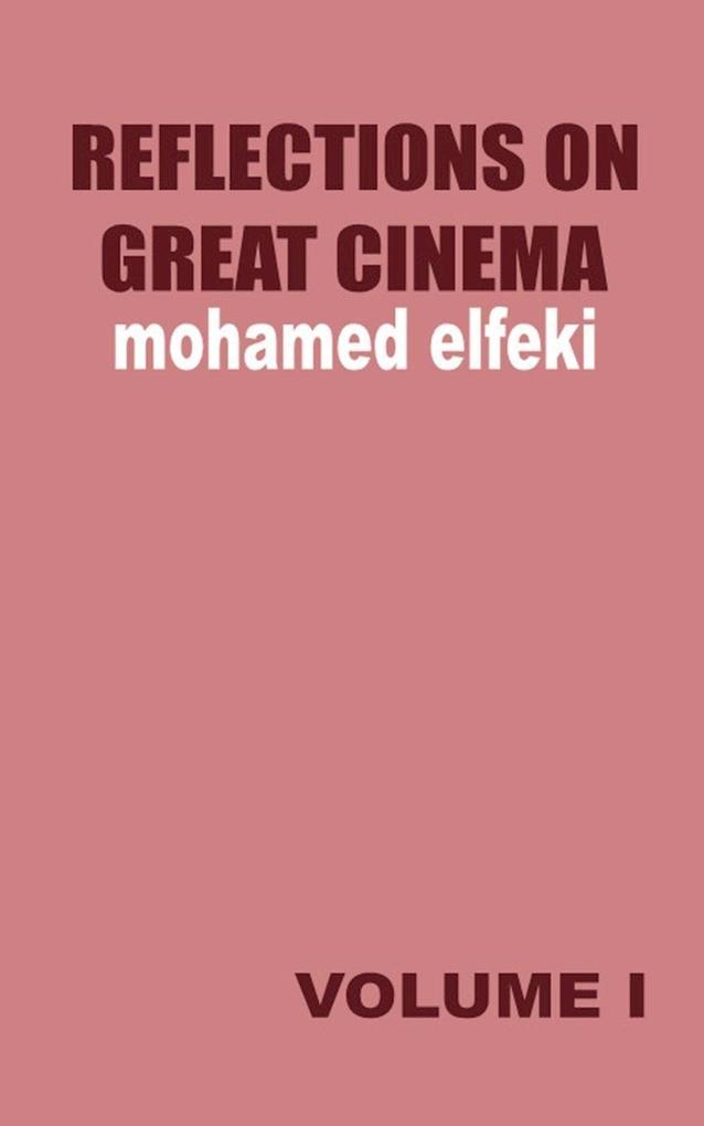 Reflections on Great Cinema I