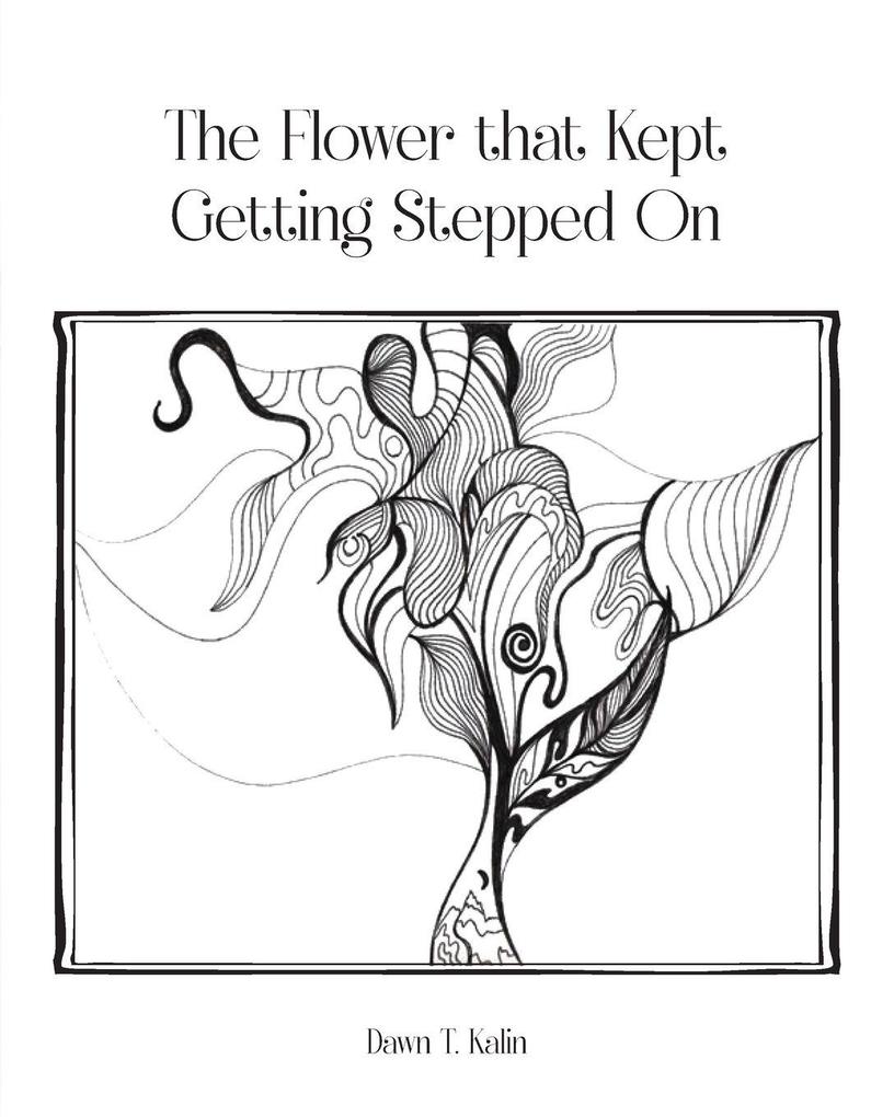The Flower That Kept Getting Stepped On