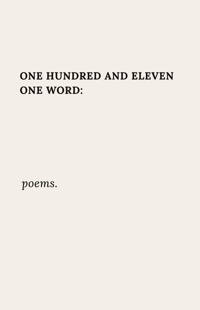 One Hundred and Eleven One Word Poems