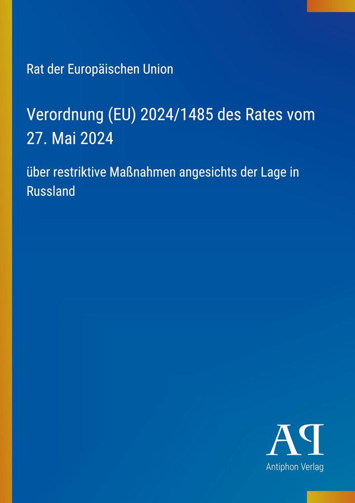 Verordnung (EU) 2024/1485 des Rates vom 27. Mai 2024