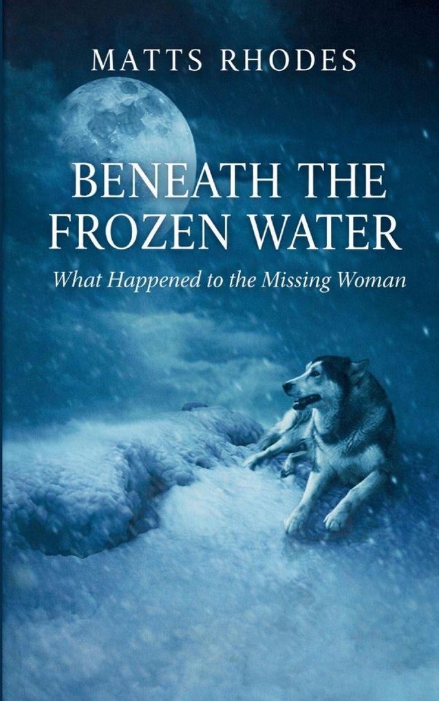 BENEATH THE FROZEN WATER