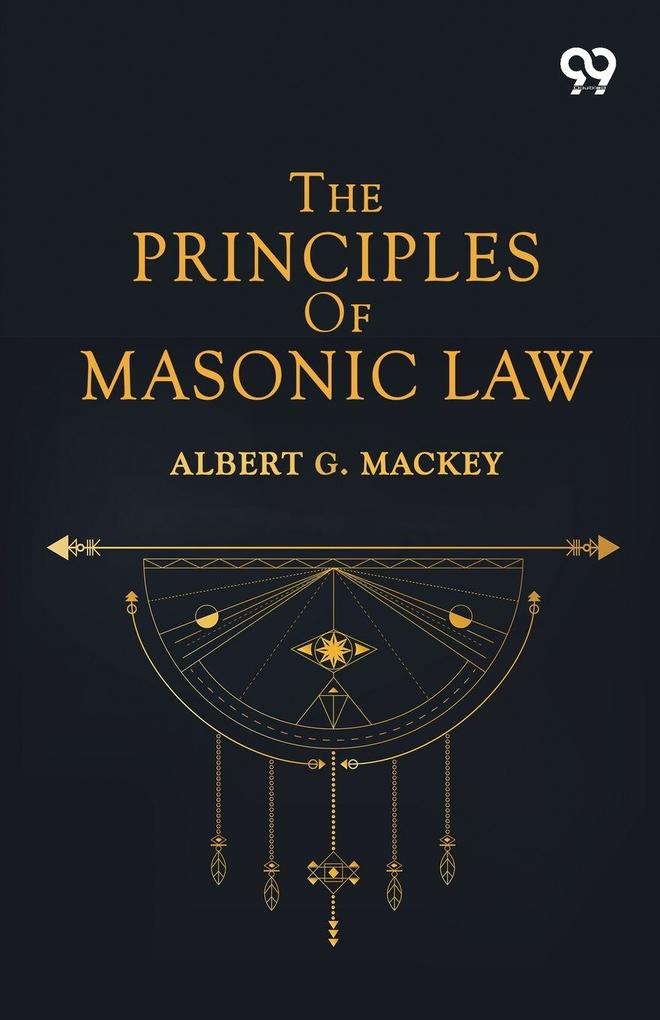 The Principles Of Masonic Law