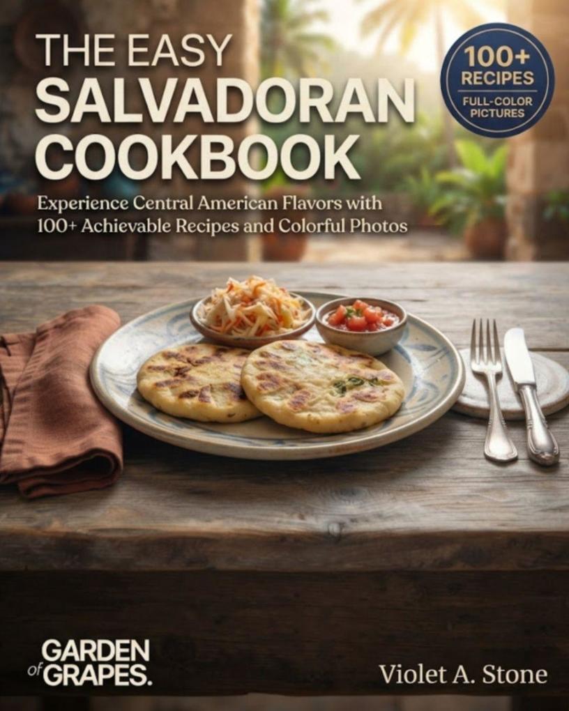 The Easy Salvadoran Cookbook