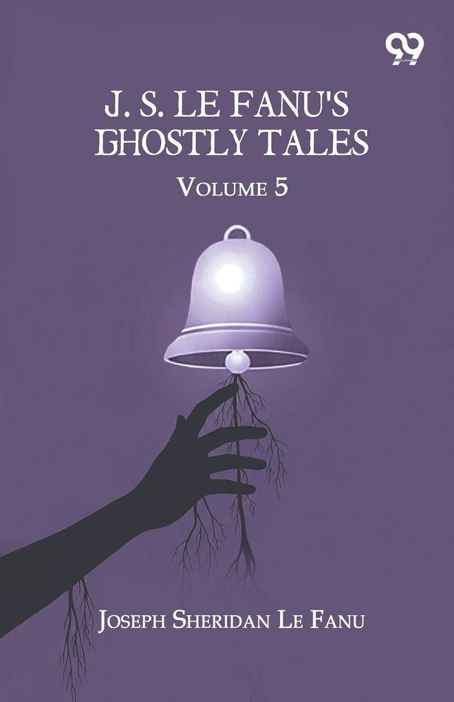 J. S. Le Fanu's Ghostly Tales