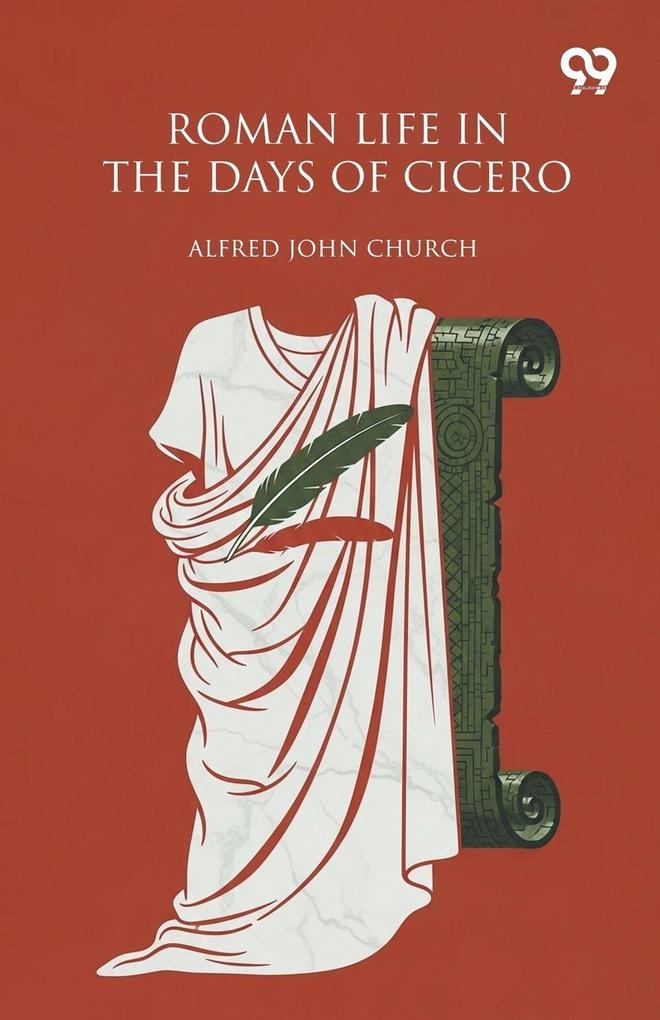 Roman Life In The Days Of Cicero