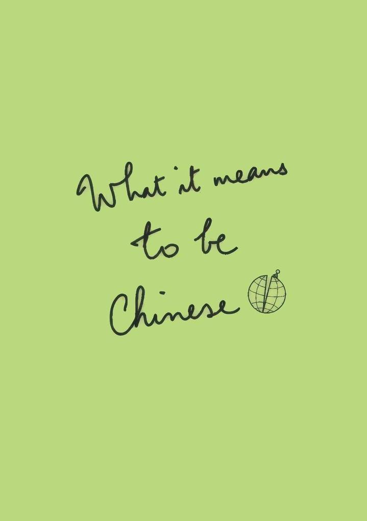 What It Means To Be Chinese