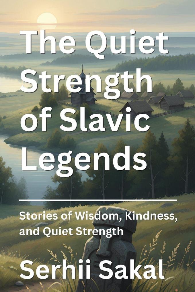 The Quiet Strength of Slavic Legends