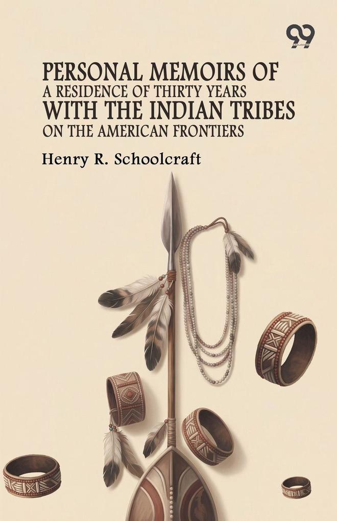 Personal Memoirs Of A Residence Of Thirty Years With The Indian Tribes On The American Frontiers