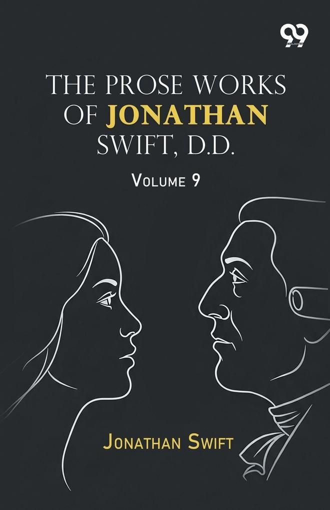 The Prose Works Of Jonathan Swift D.D.