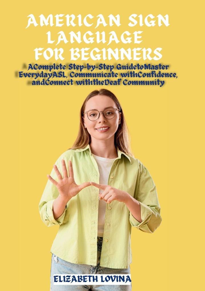 AMERICAN SIGN LANGUAGE FOR BEGINNERS