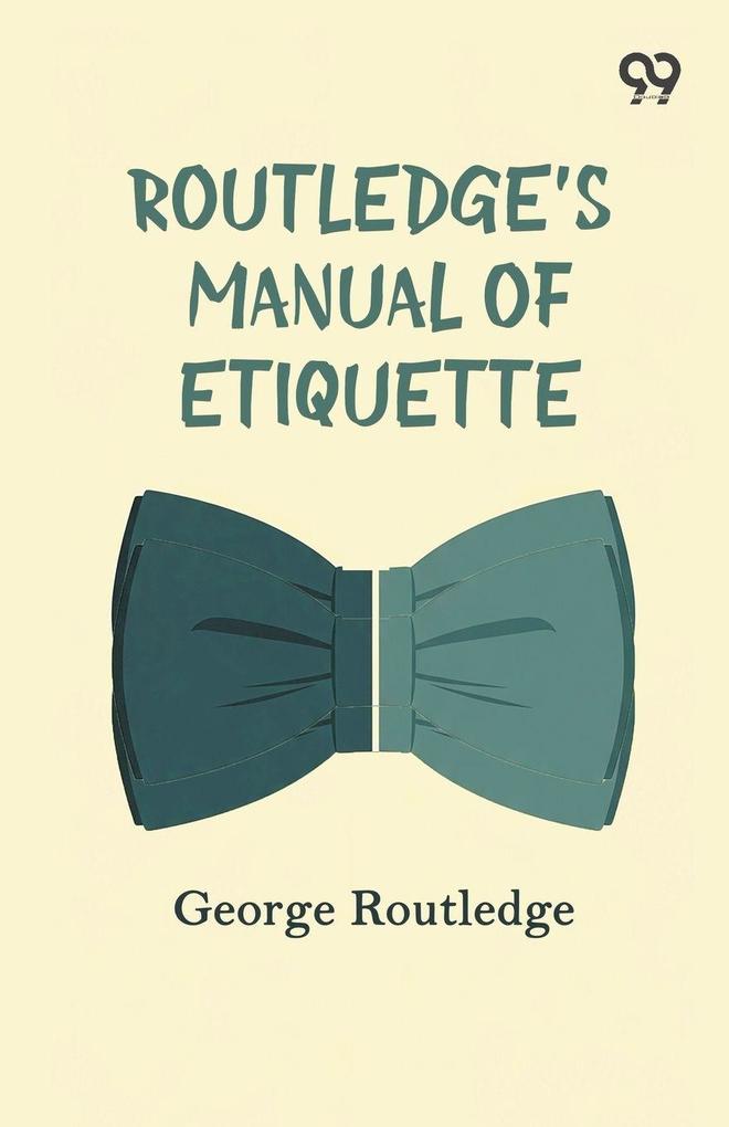 Routledge's Manual Of Etiquette