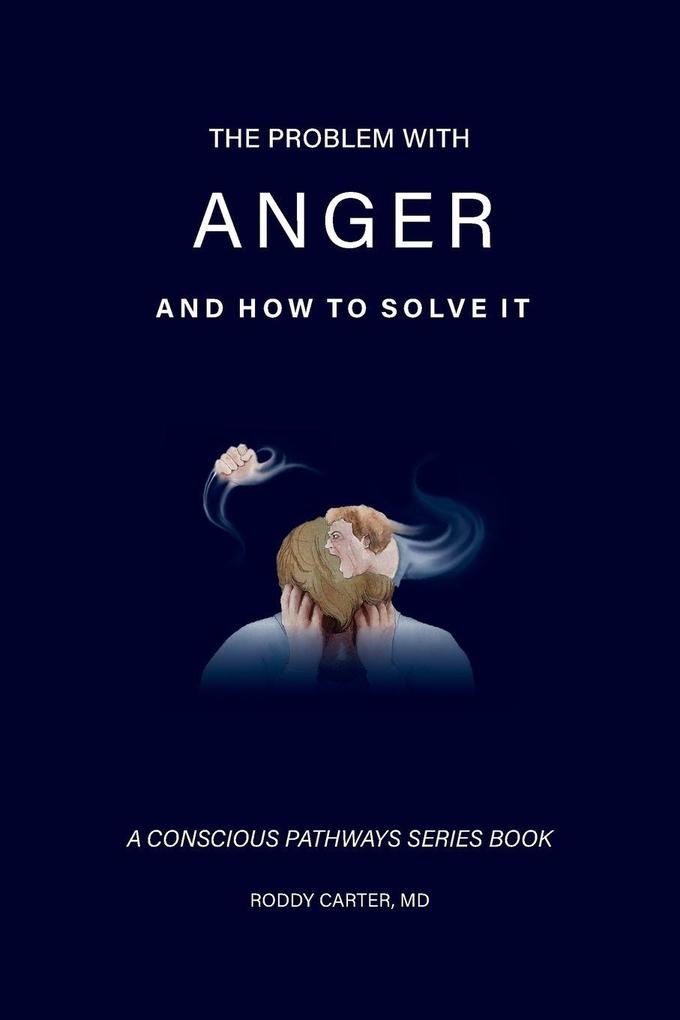 The Problem With Anger