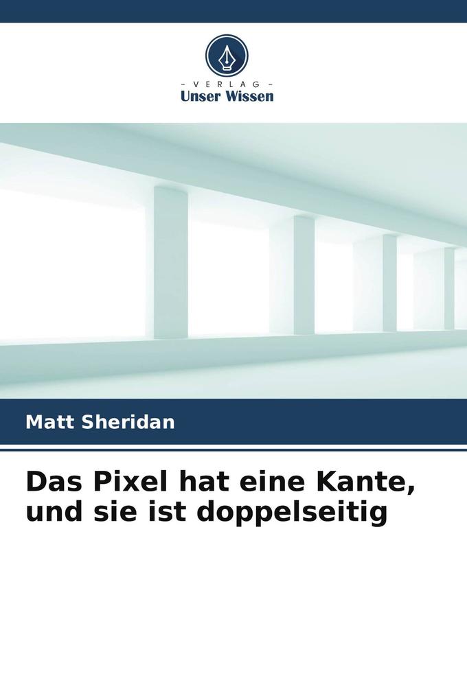 Das Pixel hat eine Kante und sie ist doppelseitig