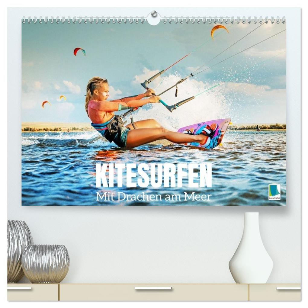 Kitesurfen: Mit Drachen am Meer (hochwertiger Premium Wandkalender 2027 DIN A2 quer) Kunstdruck in Hochglanz