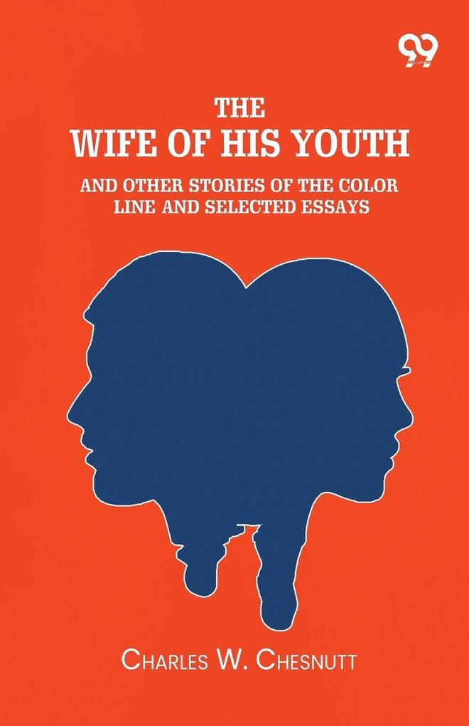 The Wife Of His Youth And Other Stories Of The Color Line