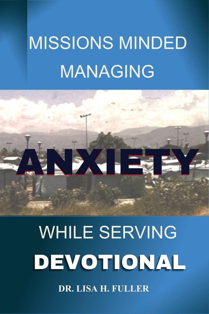 Missions Minded Managing Anxiety While Serving Devotional