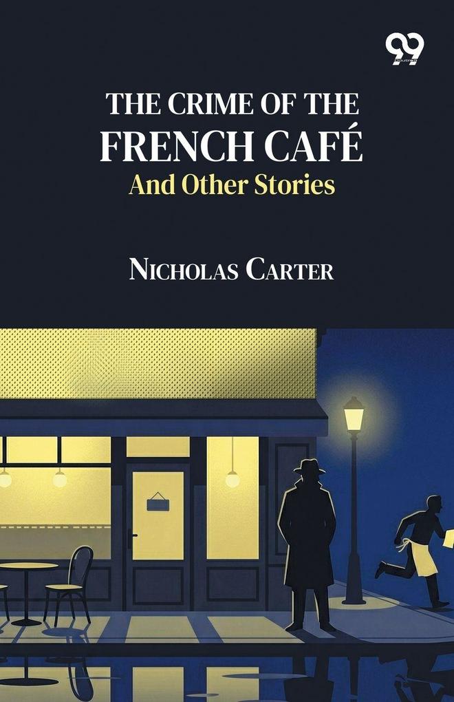 The Crime Of The French Cafe And Other Stories